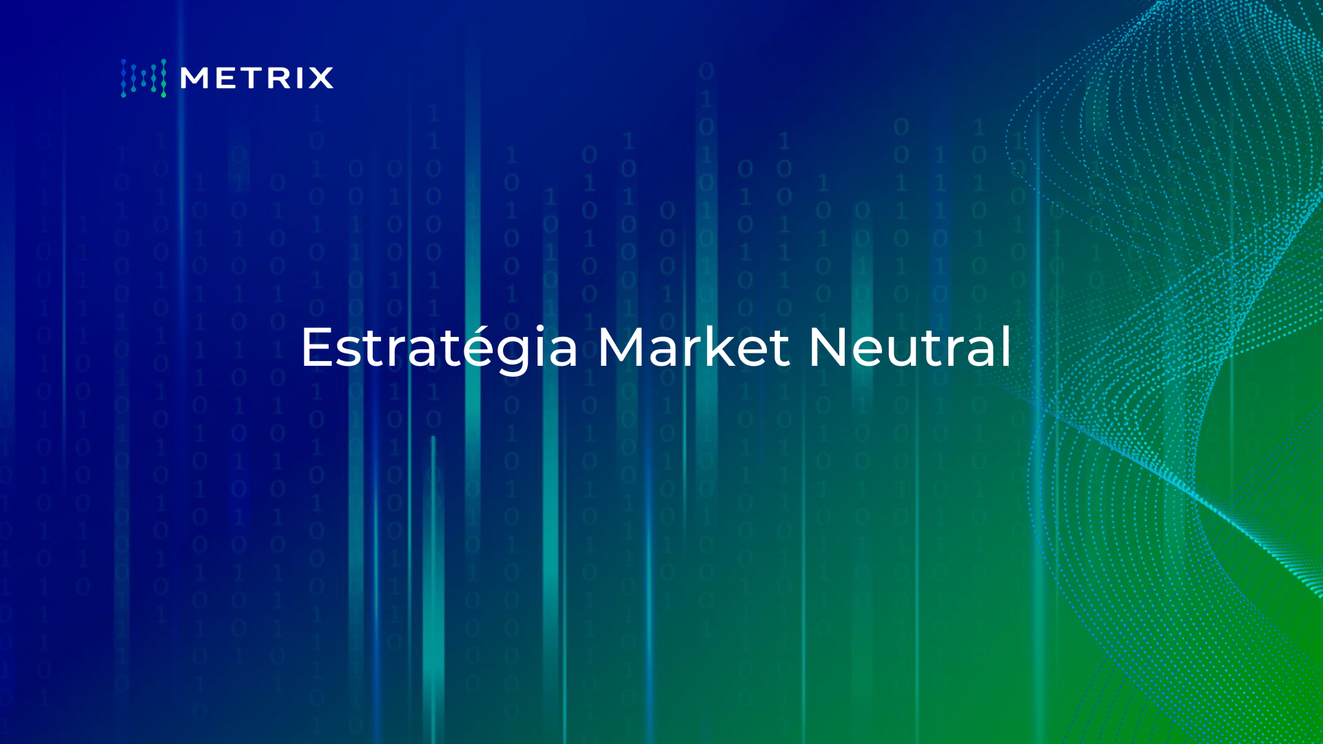 Slide de abertura da estratégia Market Neutral